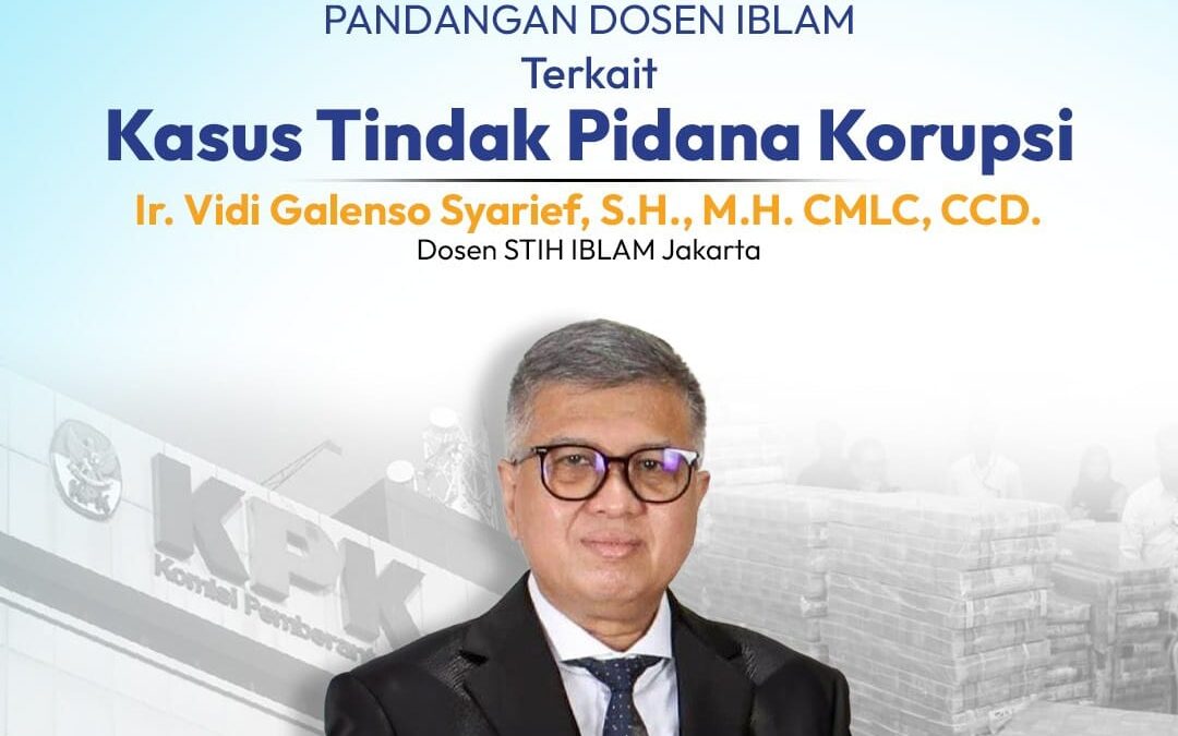 Pandangan Dosen Hukum IBLAM Terhadap Tindak Pidana Korupsi